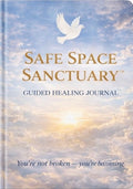 Safe Space Sanctuary™ Guided Healing Journal